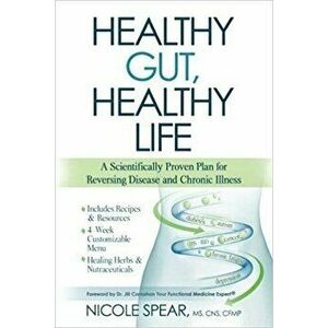 Healthy Gut, Healthy Life: A Scientifically Proven Plan to Reverse Disease & Chronic Illness, Paperback - *** imagine