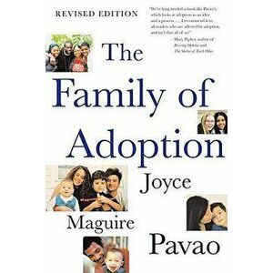 The Family of Adoption: Completely Revised and Updated, Paperback - Joyce Maguire Pavao imagine