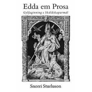 Edda Em Prosa: Gylfaginning E Sk'ldskaparm'l (Portuguese), Paperback - Snorri Sturluson imagine