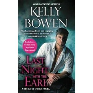 Last Night with the Earl: Includes a Bonus Novella, Paperback - Kelly Bowen imagine