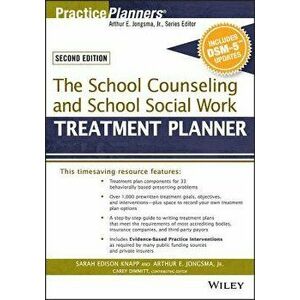 The School Counseling and School Social Work Treatment Planner, with Dsm-5 Updates, 2nd Edition, Paperback (2nd Ed.) - Sarah Edison Knapp imagine
