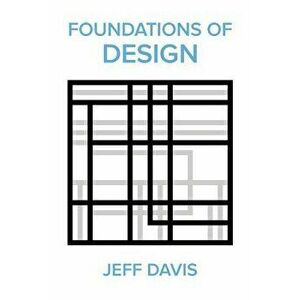 Foundations of Design (2nd Edition), Paperback - Jeff Davis imagine