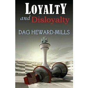 Loyalty and Disloyalty, Paperback - Dag Heward-Mills imagine