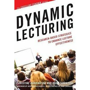 Dynamic Lecturing: Research-Based Strategies to Enhance Lecture Effectiveness, Paperback - Christine Harrington imagine