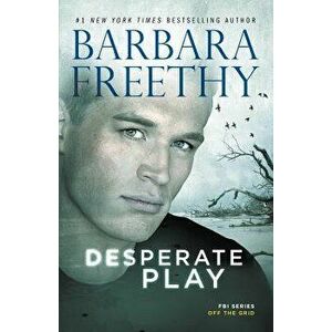 Desperate Play, Paperback - Barbara Freethy imagine