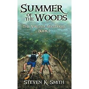 Summer of the Woods: The Virginia Mysteries Book 1, Hardcover - Steven K. Smith imagine