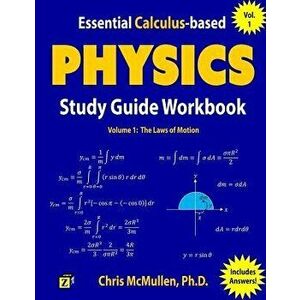 Essential Calculus-Based Physics Study Guide Workbook: The Laws of Motion, Paperback - Chris McMullen imagine