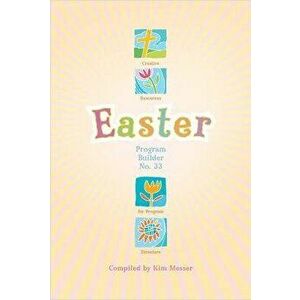 Easter Program Builder No. 33: Creative Resources for Program Directors, Paperback - Messer, Kim imagine