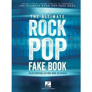 The Ultimate Rock Pop Fake Book, Paperback - Hal Leonard Corp imagine