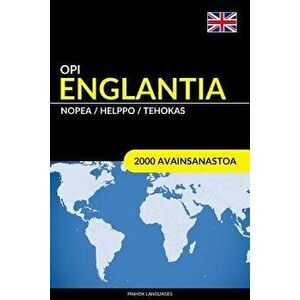 Opi Englantia - Nopea / Helppo / Tehokas: 2000 Avainsanastoa (Finnish), Paperback - Pinhok Languages imagine