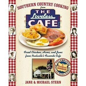 Southern Country Cooking from the Loveless Cafe: Fried Chicken, Hams, and Jams from Nashville's Favorite Cafe, Hardcover - Michael Stern imagine