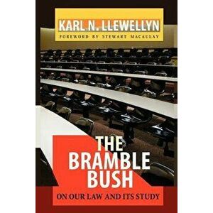 The Bramble Bush: On Our Law and Its Study, Paperback - Karl N. Llewellyn imagine
