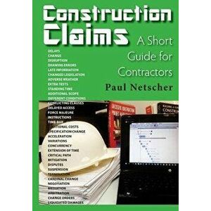 Construction Claims: A Short Guide for Contractors, Paperback - Paul Netscher imagine