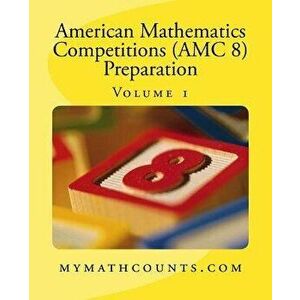 American Mathematics Competitions (AMC 8) Preparation (Volume 1), Paperback - Chen, Sam imagine