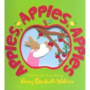 Apples, Apples, Apples, Paperback - Nancy Elizabeth Wallace imagine