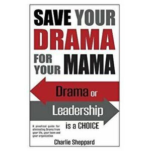 Save Your Drama for Your Mama, Paperback - MR Charlie Sheppard imagine
