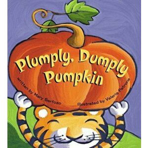 Plumply, Dumply Pumpkin, Hardcover - Mary Serfozo imagine
