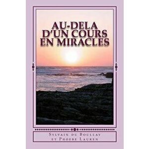 Au-Dela D'Un Cours En Miracles (French), Paperback - Sylvain Du Boullay imagine