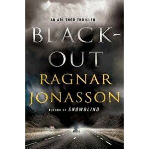 Blackout: An Ari Thor Thriller, Paperback - Ragnar Jonasson imagine