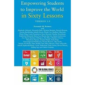 Empowering Students to Improve the World in Sixty Lessons. Version 1.0, Paperback - Fernando M. Reimers imagine