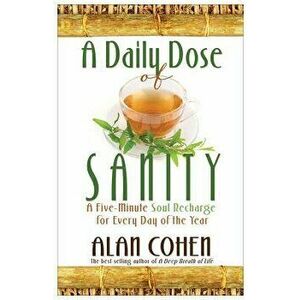 A Daily Dose of Sanity, Paperback - Alan Cohen imagine