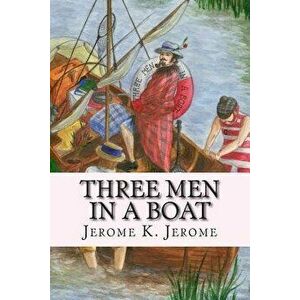 Three Men in a Boat, Paperback - Jerome K. Jerome imagine
