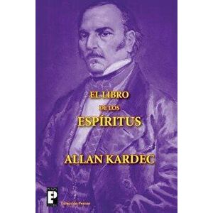 El Libro de Los Espiritus (Spanish), Paperback - Allan Kardec imagine