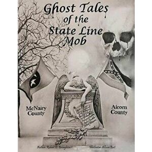 Ghost Tales of the State Line Mob: Novel Based on Actual Events, Paperback - MR Robert D. Broughton MS imagine