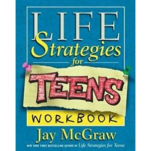 Life Strategies for Teens, Paperback - Jay McGraw imagine