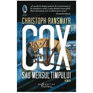 Cox sau mersul timpului - Christoph Ransmayr imagine
