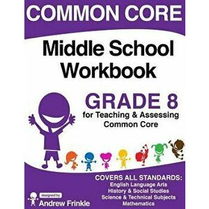 Common Core Middle School Workbook Grade 8, Paperback - Andrew Frinkle imagine