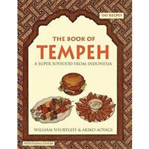 The Book of Tempeh: Professional Edition, Paperback - William Shurtleff imagine