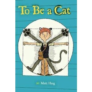 To Be a Cat, Paperback - Matt Haig imagine