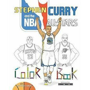 Stephen Curry and the NBA All Stars: Basketball Coloring Book for Kids, Paperback - Anthony Curcio imagine