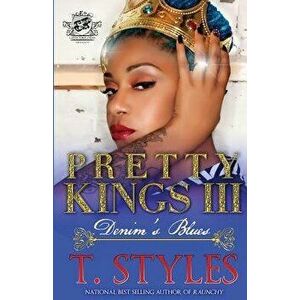 Pretty Kings 3: Denim's Blues (the Cartel Publications Presents), Paperback - T. Styles imagine