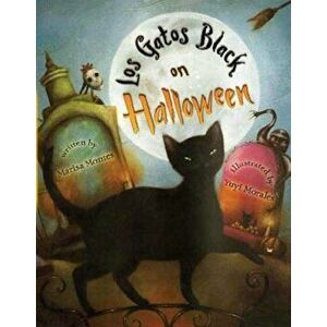 Los Gatos Black on Halloween, Paperback - Marisa Montes imagine