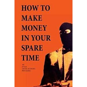 How to Make Money in Your Spare Time, Paperback - 673126 imagine