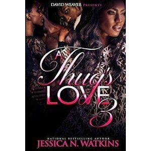 A Thug's Love 3, Paperback - Jessica N. Watkins imagine