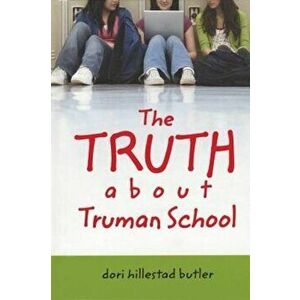 The Truth about Truman School, Paperback - Dori Hillestad Butler imagine