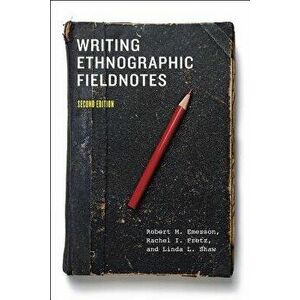 Writing Ethnographic Fieldnotes, Paperback - Robert M. Emerson imagine