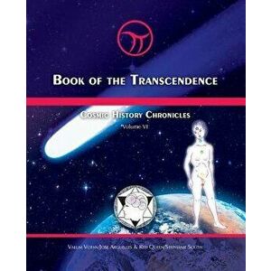 Book of the Transcendence: Cosmic History Chronicles Volume VI - Time and the New Universe of Mind, Paperback - Jose Arguelles imagine