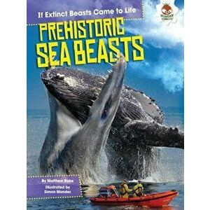 Prehistoric Sea Beasts, Paperback - Matthew Rake imagine