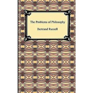 The Problems of Philosophy, Paperback - Bertrand Russell imagine