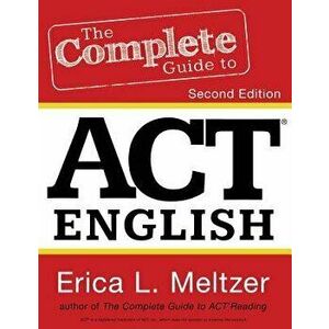 The Complete Guide to ACT English, 2nd Edition, Paperback - Erica L. Meltzer imagine