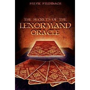 The Secrets of the Lenormand Oracle, Paperback - Sylvie Steinbach imagine