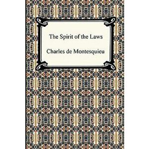 The Spirit of the Laws, Paperback - Charles De Secondat Montesquieu imagine
