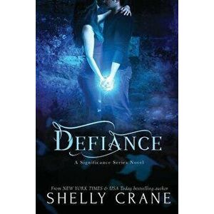 Defiance: A Significance Novel, Paperback - Shelly Crane imagine