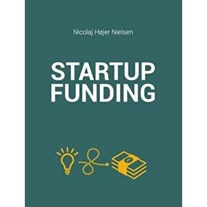 The Startup Funding Book, Hardcover - Nicolaj Hjer Nielsen imagine