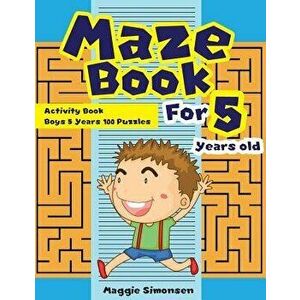 Maze Book for 5 Years Old: Activity Book Boys 5 Years 100 Puzzles, Paperback - Maggie Simonsen imagine