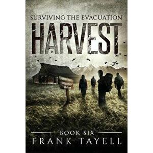 Surviving the Evacuation, Book 6: Harvest, Paperback - Frank Tayell imagine